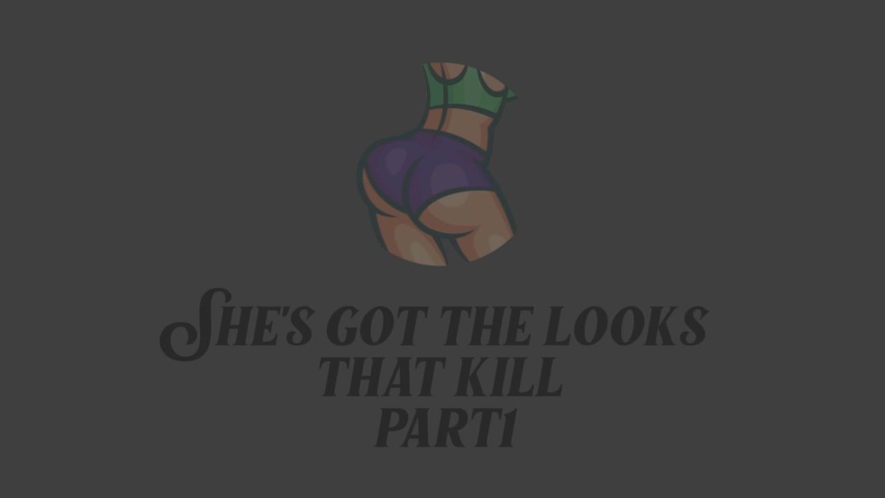 Shes Got The Looks That Kill Part 1